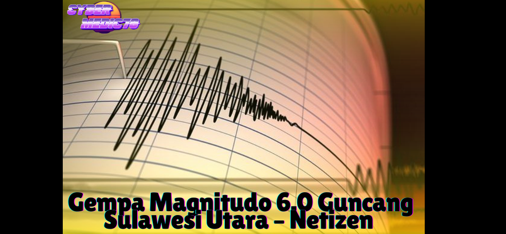 Gempa Magnitudo 6.0 Guncang Sulawesi Utara – Netizen